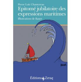 Epitomé jubilatoire des expressions maritimes (P. L. Chantereau, Bauer)