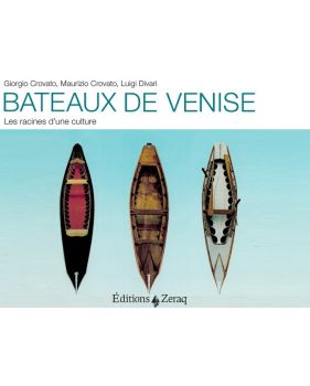 Bateaux de Venise. Les racines d’une culture   (G. Crovato, M. Crovato, L. Divari)