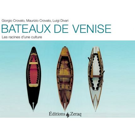 Bateaux de Venise. Les racines d’une culture (G. Crovato, M. Crovato, L. Divari) Bateaux de Venise. Les racines d’une culture (G. Crovato, M. Crovato, L. Divari)